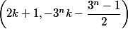 \left(2k+1,-3^nk-\dfrac{3^n-1}{2}\right)